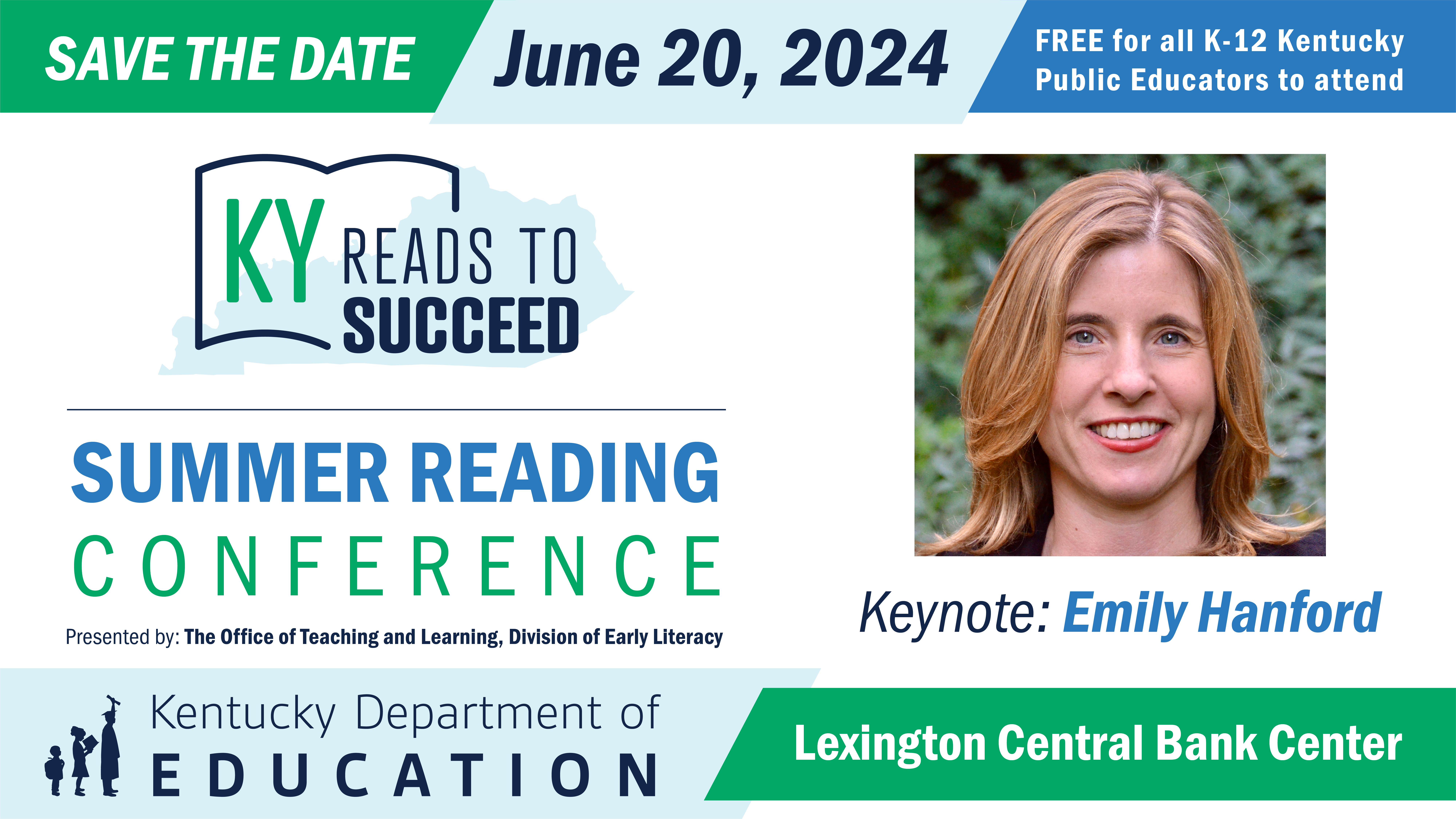 Save the Date: KY Reads to Succeed Summer Conference June 20, 2024 Lexington Central Bank. Keynote Emily Hanford